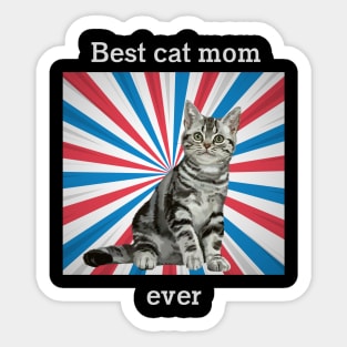 Cat t shirt - Best cat mom ever Sticker
